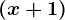(x+1)