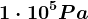 1\cdot 10^5Pa