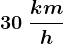 30\;\frackmh