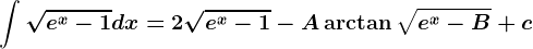 \int \sqrte^x-1dx=2\sqrte^x-1-A\arctan \sqrte^x-B+c