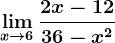 \limx--> 6\frac2x-1236-x^2