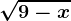\sqrt9-x
