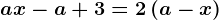 ax-a+3=2\left ( a-x \right )