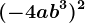 (-4ab^3)^2