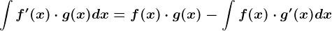 \int f'(x)\cdot g(x)dx=f(x)\cdot g(x)-\int f(x)\cdot g'(x)dx