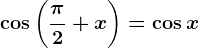 \cos\left ( \frac\pi2+x \right )=\cos x
