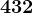 432