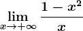 \limx--> +\infty\frac1-x^2x