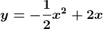y=-\frac12x^2+2x