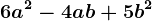 6a^2-4ab+5b^2