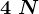 4\;N