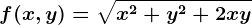f(x,y)=\sqrtx^2+y^2+2xy