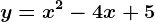 y=x^2-4x+5