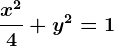 \fracx^24+y^2=1