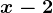 x-2