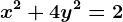 x^2+4y^2=2