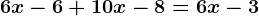 6x-6+10x-8=6x-3