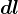 dl