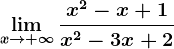\limx--> +\infty\fracx^2-x+1x^2-3x+2