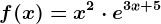 f(x)=x^2\cdot e^3x+5