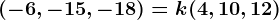 (-6,-15,-18)=k(4,10,12)