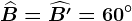 \widehatB=\widehatB'=60^\circ