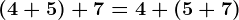 \left ( 4+5 \right )+7=4+\left ( 5+7 \right )