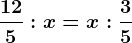 \frac125 : x = x : \frac35