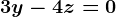 3y-4z=0