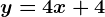 y=4x+4