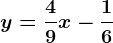 y=\frac49x-\frac16