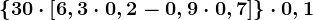 \left \ 30\cdot \left [ 6,3\cdot 0,2-0,9\cdot 0,7 \right ] \right \\cdot 0,1