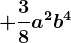 +\frac38a^2b^4