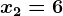 x2=6