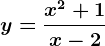 y=\fracx^2+1x-2