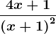 \frac4x+1\left ( x+1 \right )^2