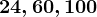 24, 60,100
