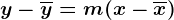 y-\overliney=m(x-\overlinex)