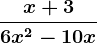 \fracx+36x^2-10x