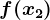 f(x2)
