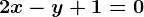 2x-y+1=0