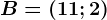 B=(11;2)