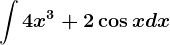 \int 4x^3+2\cos xdx