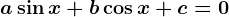 a\sin x+b\cos x+c=0