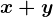 x+y