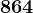 864