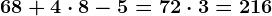 68+4\cdot 8-5=72\cdot 3=216