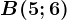 B(5;6)