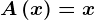 A\left ( x \right )= x