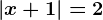 \left | x+1 \right |=2